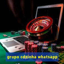 grupo cdzinha whatsapp